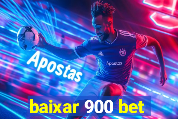 baixar 900 bet